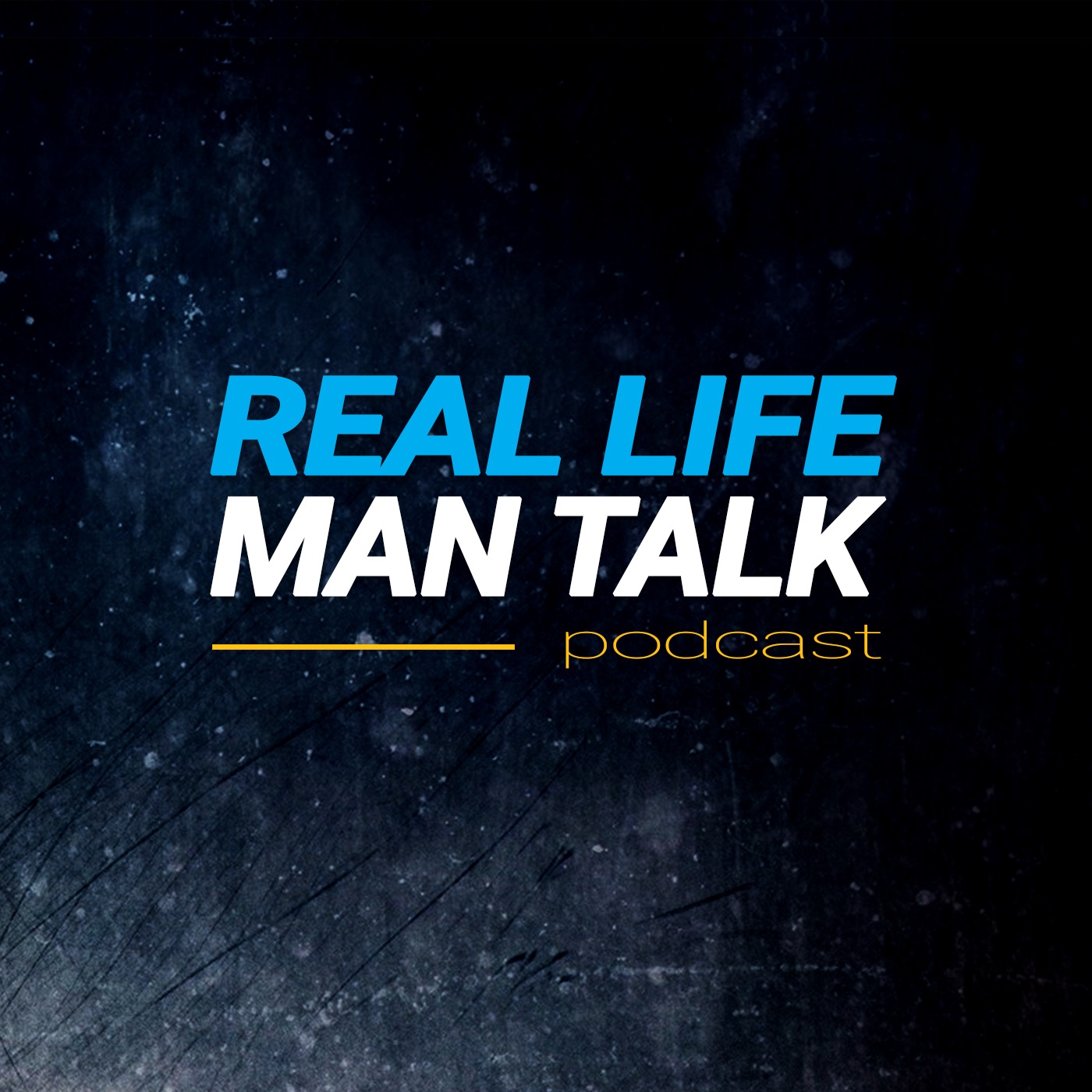 Real Life Man Talk Podcast