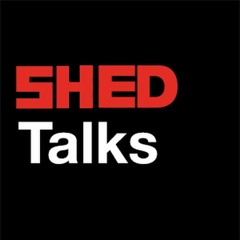 Shed Talks