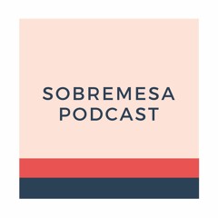 Sobremesa Podcast