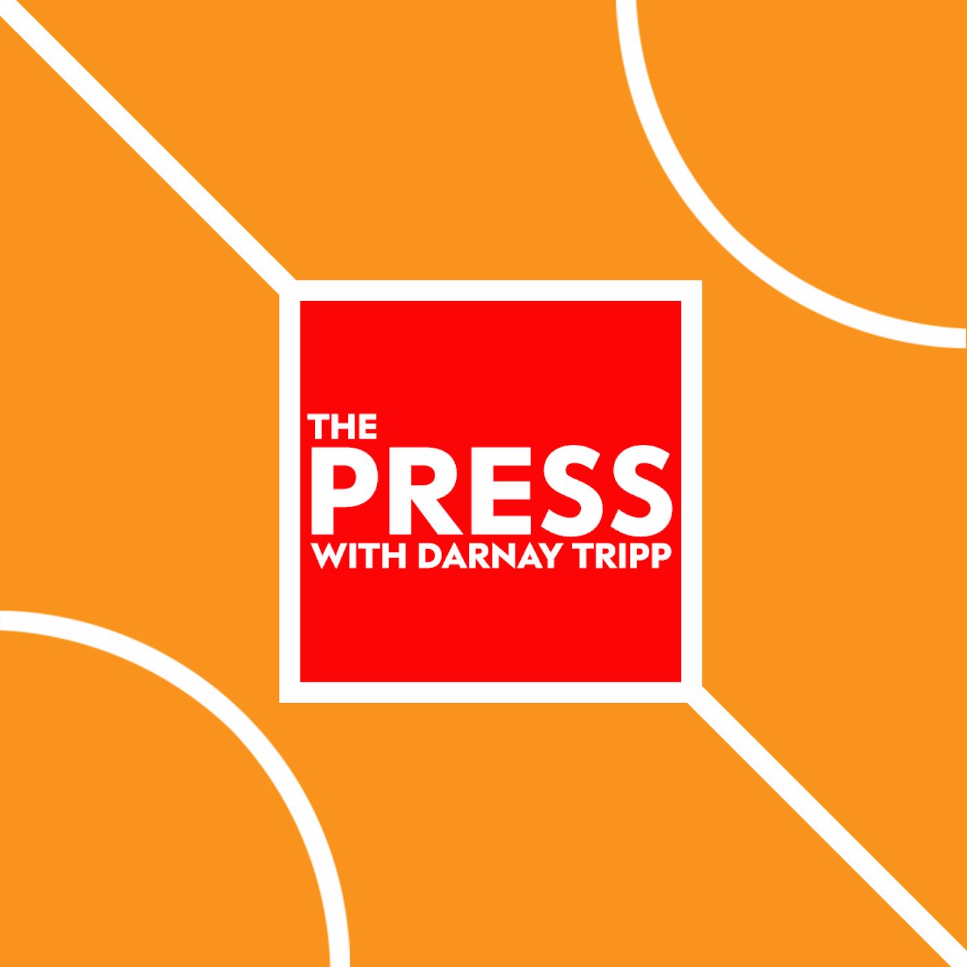 The Press with Darnay Tripp