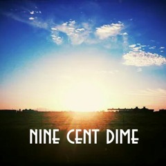 Nine Cent Dime