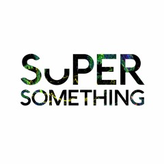 Super Something
