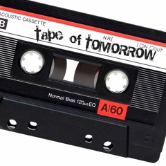 Tape of Tomorrow