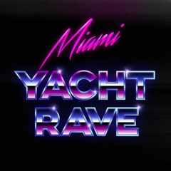 Miami Yacht Rave