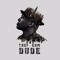 Dude