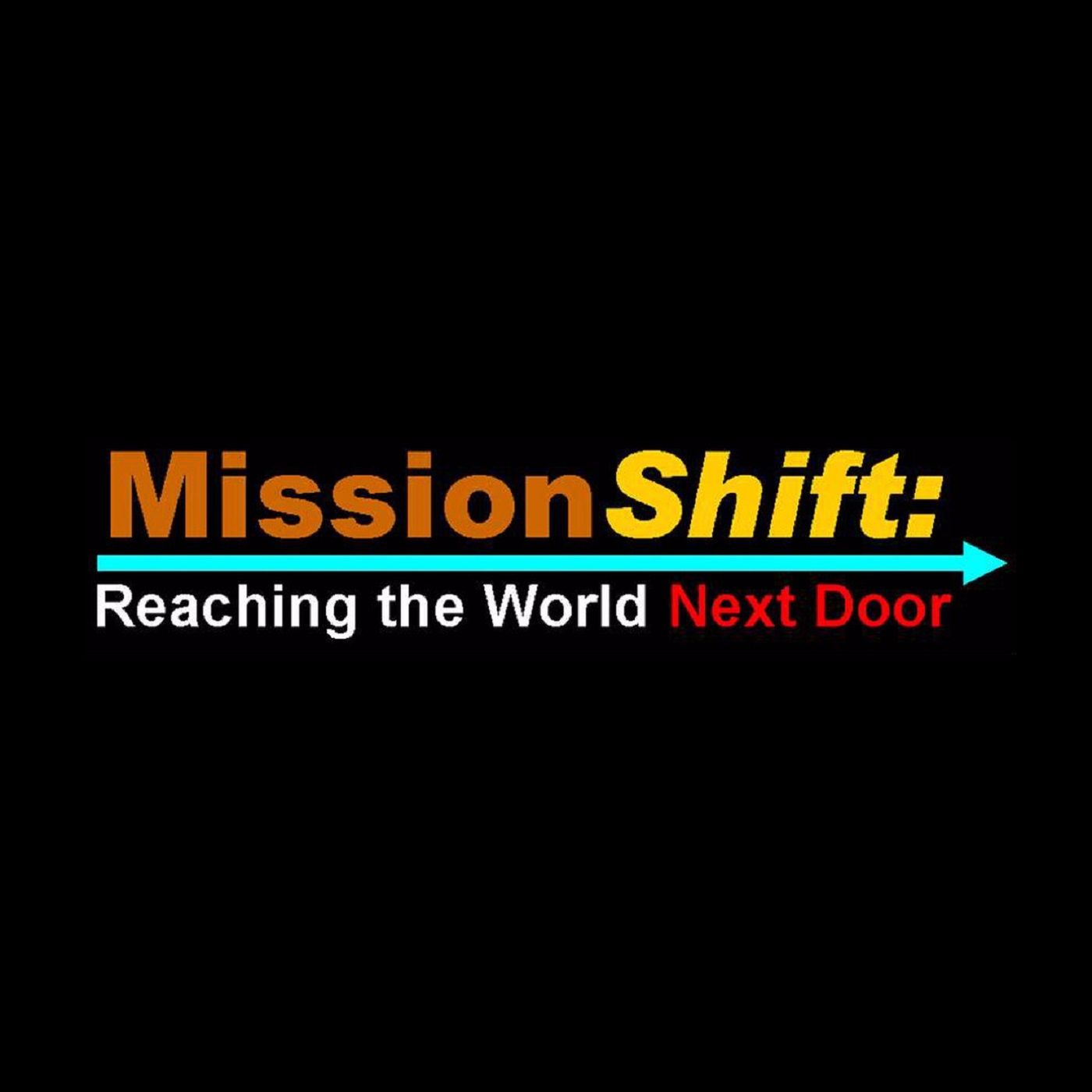 MissionShift: Reaching the World Next Door