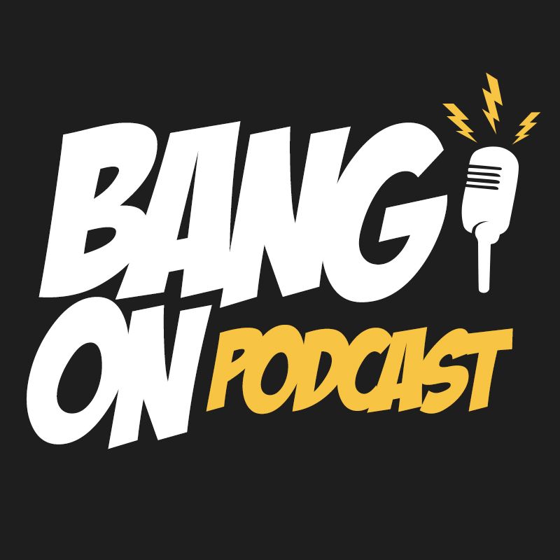 Bang on Podcast podcast artwork