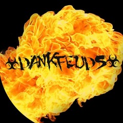 DankFeuds