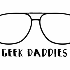 Geek Daddies