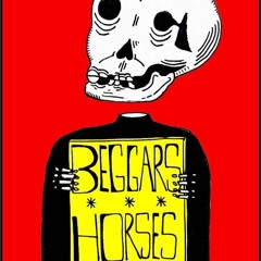 *Beggars Horses*