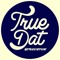 True Dat