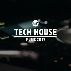 TECH HOUSE MUSIC 2017