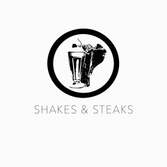 Shakes & Steaks