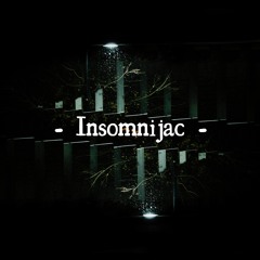 Insomnijac