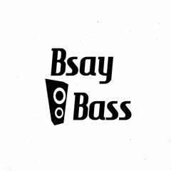 Bsay Bass