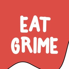 EAT GRIME