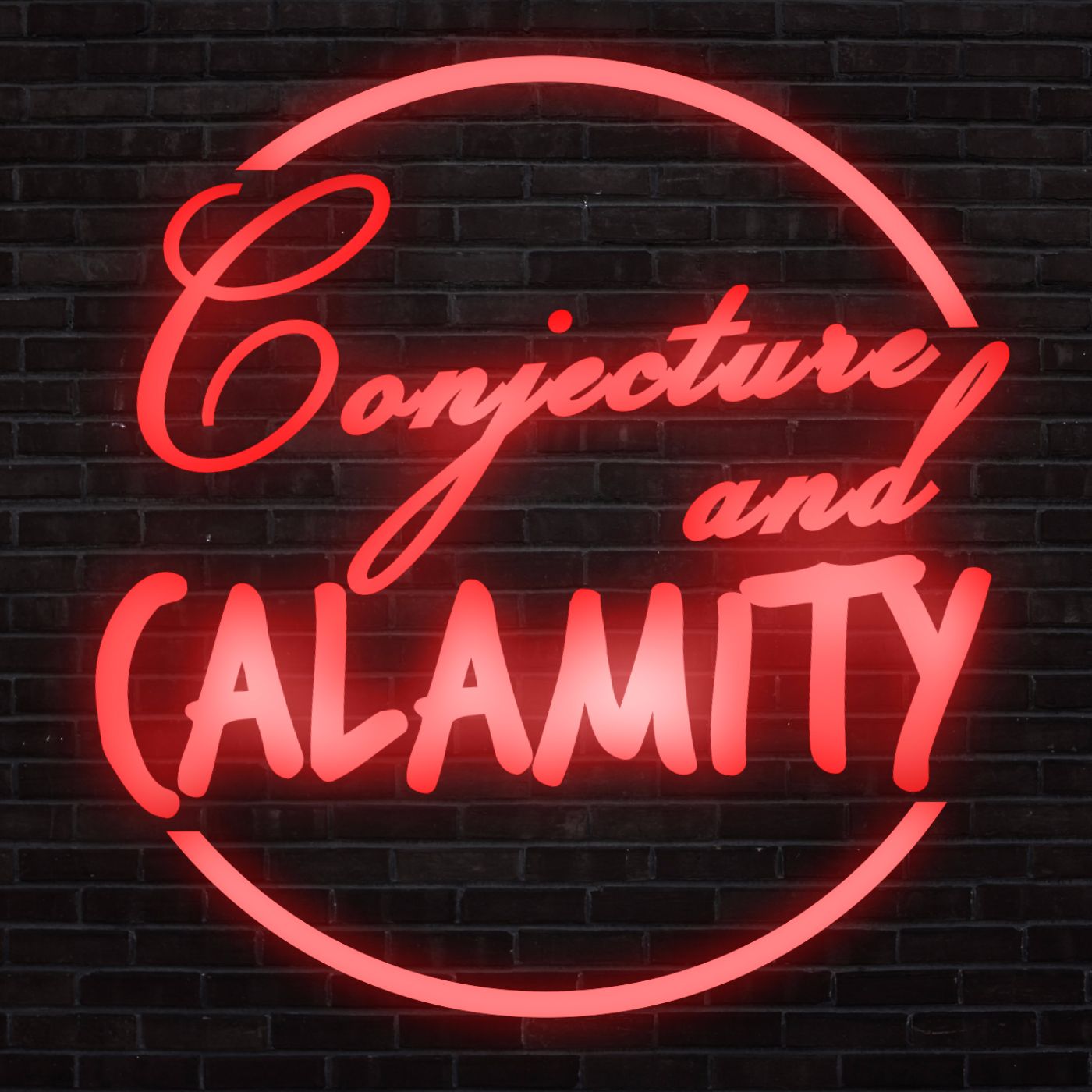 Conjecture & Calamity