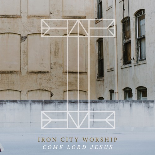 Stream Iron City Worship music Listen to songs, albums, playlists for