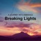 Breaking Lights