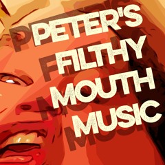 Peter's Filthy Mouth Music