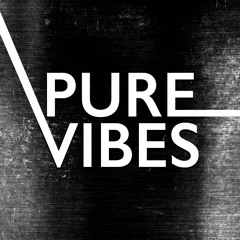 Pure Vibes