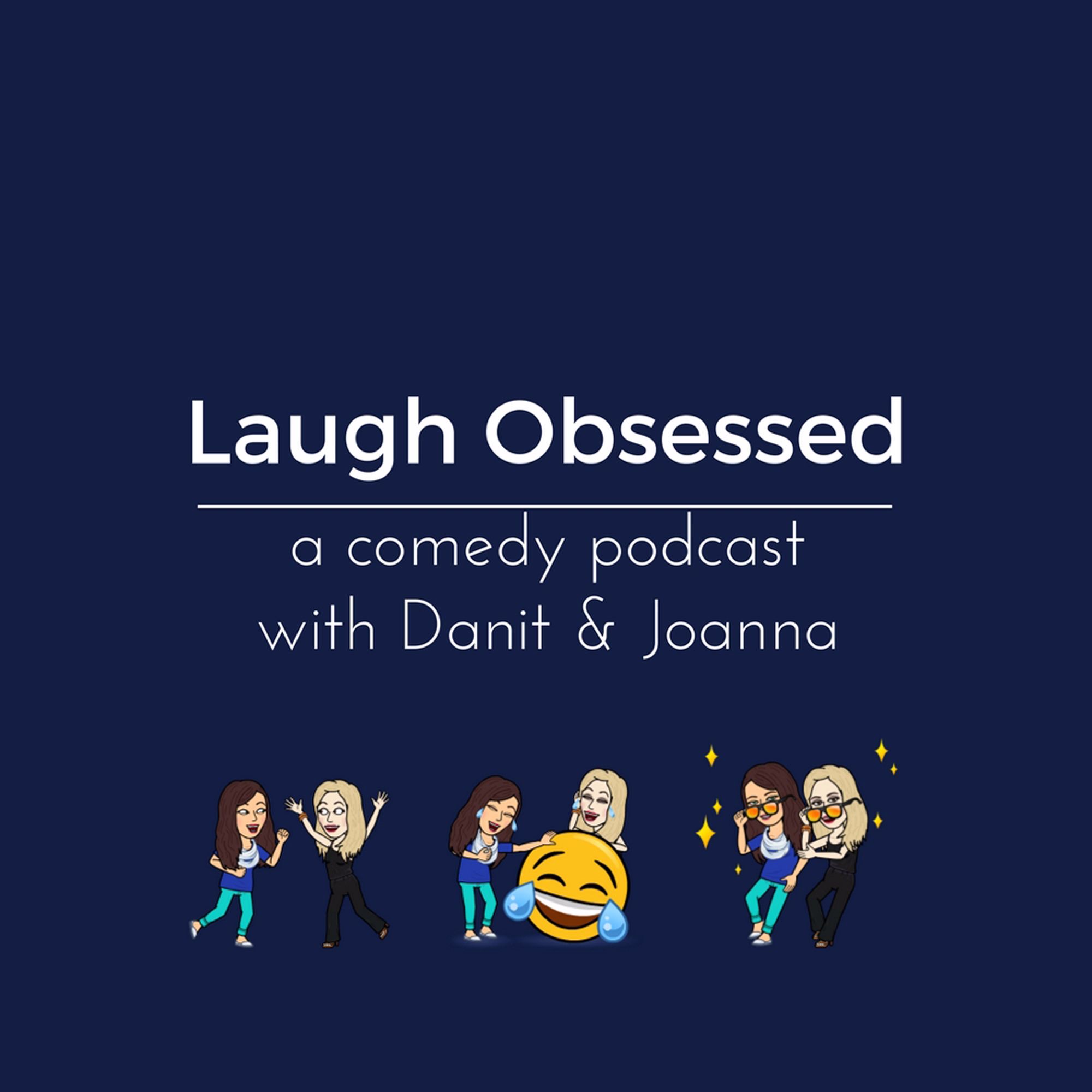 Laugh Obsessed with Danit & Joanna