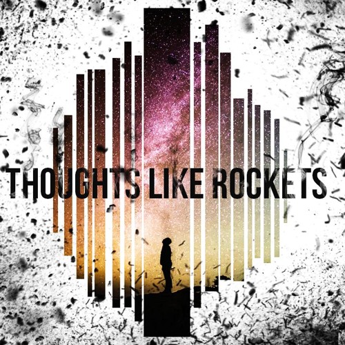 Thoughts Like Rockets | Free Listening on SoundCloud
