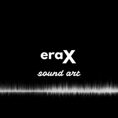 eraX sound art