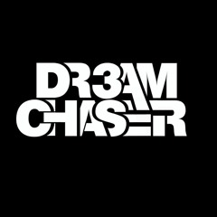 DR3AMCHASER
