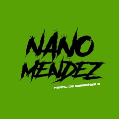 Nano Mendez Sessiones