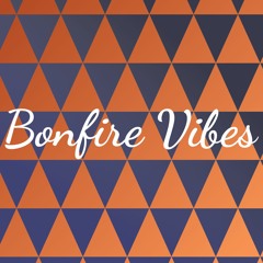 Bonfire Vibes