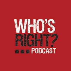 Who's Right Podcast