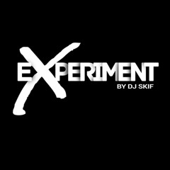 EXPERIMENT by DJ SKIF