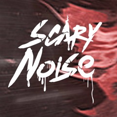 SCARY 💀 NOISE