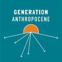 Generation Anthropocene