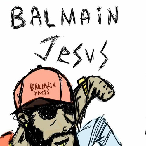 Stream Balmain Jesus music | Listen to songs, albums, playlists for ...
