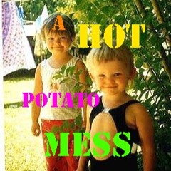A Hot Potato Mess - the podcast