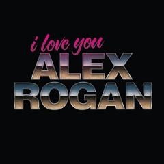 I Love You Alex Rogan