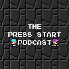The Press Start Podcast