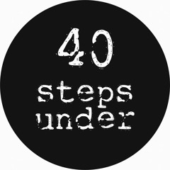 40 steps under