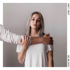 LUNA LUNA - LEAD ME ON