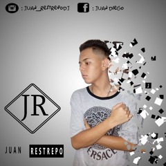 JuanRestrepoDj ✪