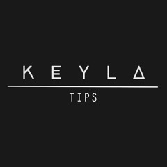 Keyla tips