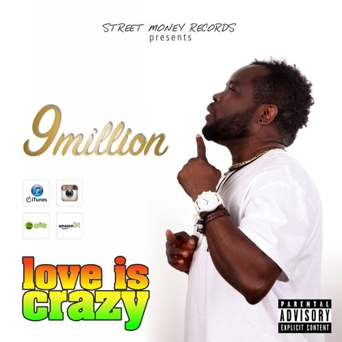 9million love is crazy  now on store itunes   spotify AMAZON