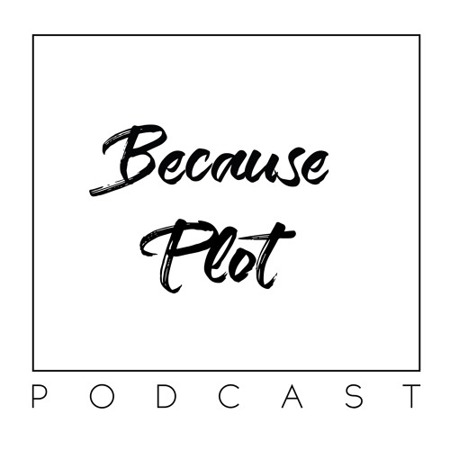 Stream Because Plot | Listen to podcast episodes online for free on ...