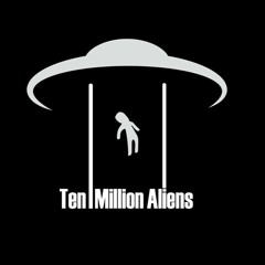 Ten Million Aliens
