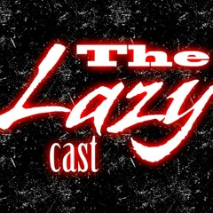 The Lazy Cast