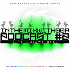 InTheMixWithGSP Podcast [Episode 2]