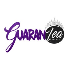 GuaranTEA Podcast