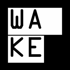 WAKE